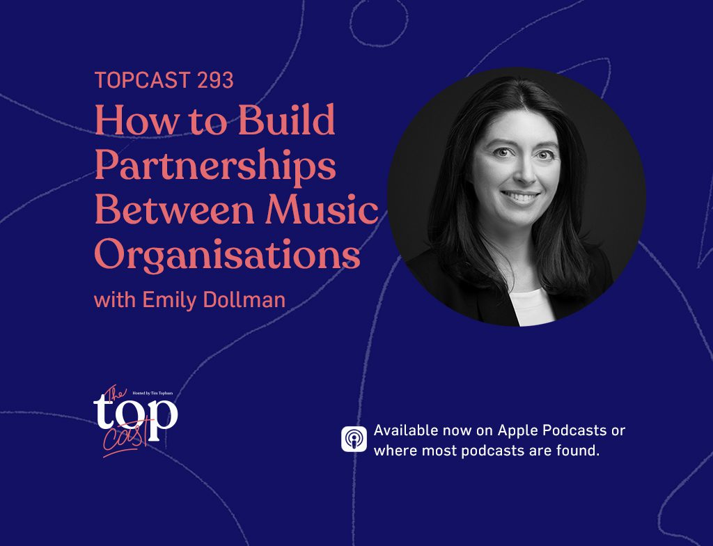 TC293: How to Build Partnerships Between Music Organisations with Emily Dollman