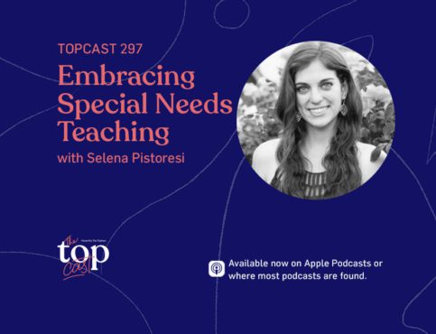 TC297: Embracing Special Needs Teaching with Selena Pistoresi (August 2020)