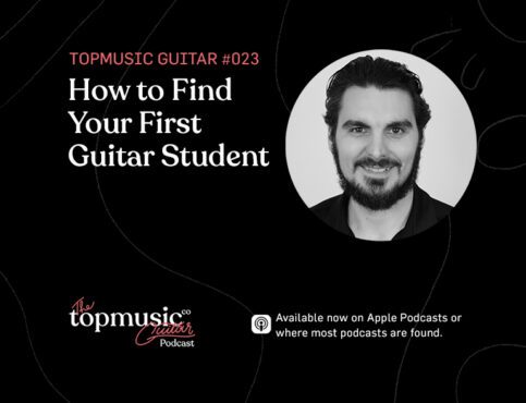 #023: How to Find Your First Guitar Student