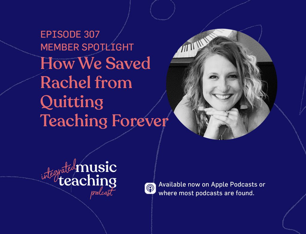 307: TopMusicPro Member Spotlight – How We Saved Rachel from Quitting Teaching Forever