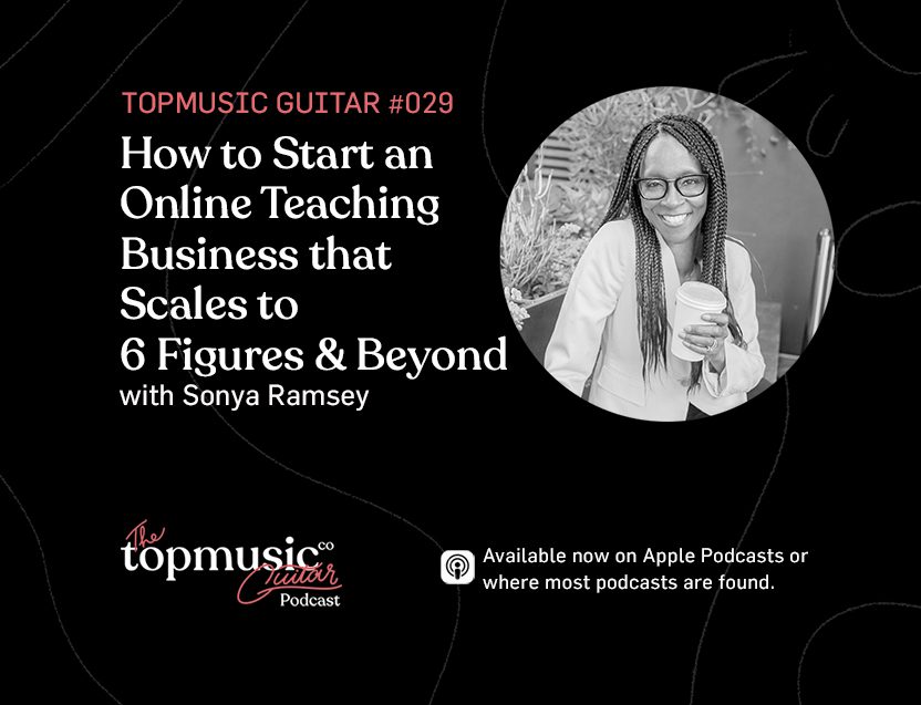#029: How to Start an Online Teaching Business that Scales to 6 Figures & Beyond with Sonya Ramsey
