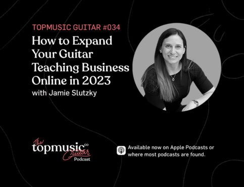#034: How to Expand Your Guitar Teaching Business Online in 2023 with Jamie Slutzky