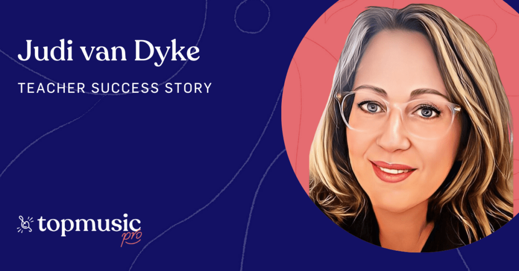 TopMusicPro Teacher Success Story: Judi van Dyke