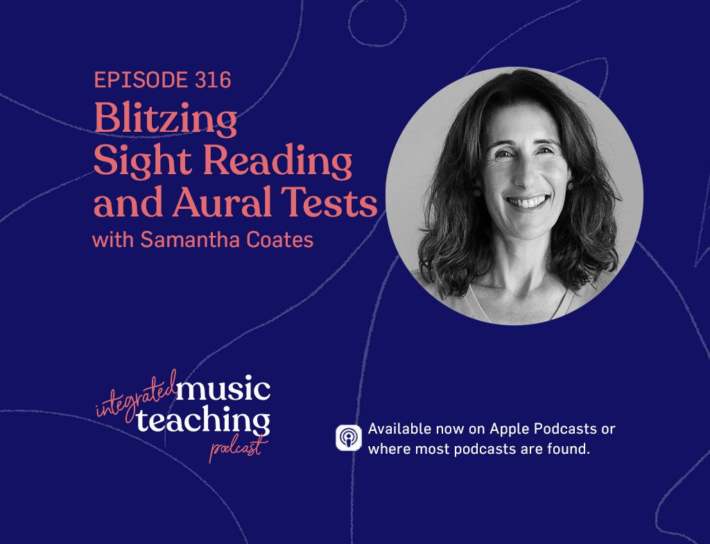 316: Blitzing Sight Reading and Aural Tests with Samantha Coates