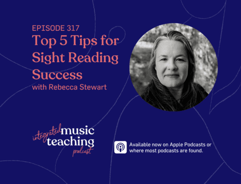 317: Top 5 Tips for Sight Reading Success with Rebecca Stewart
