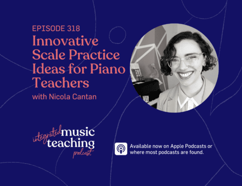 318: Innovative Scale Practice Ideas for Piano Teachers with Nicola Cantan