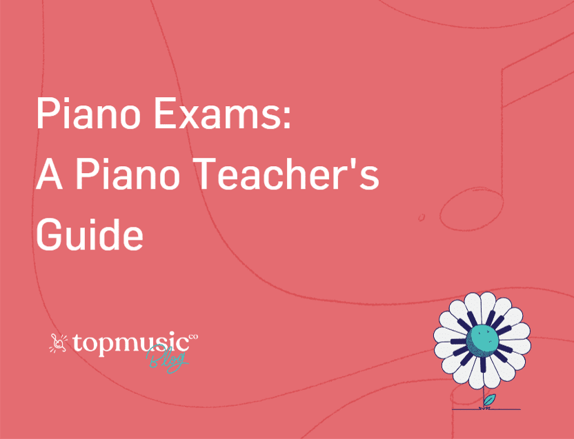 Piano Exams: A Piano Teacher’s Guide