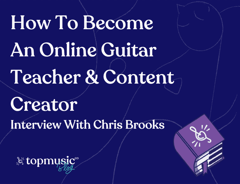 How To Become An Online Guitar Teacher & Content Creator – Interview With Chris Brooks