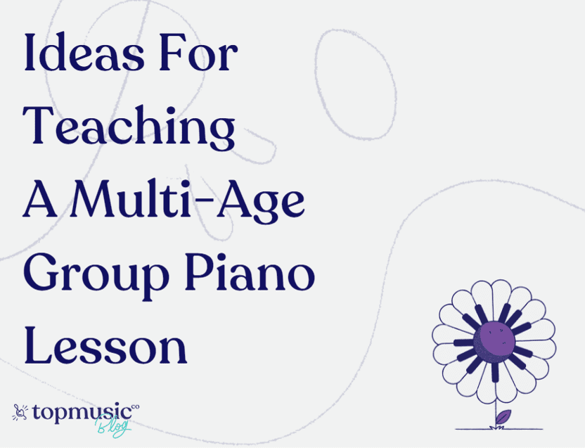 Ideas For Teaching A Multi-Age Group Piano Lesson