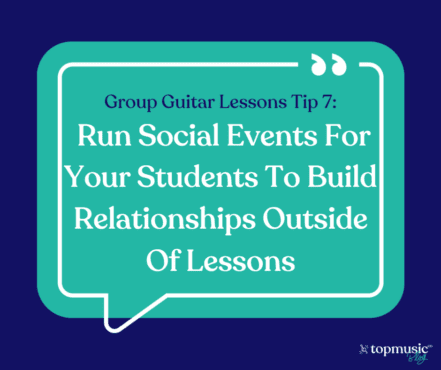 Group guitar lessons tip 7: run social events for your students to build relationships outside of lesson
