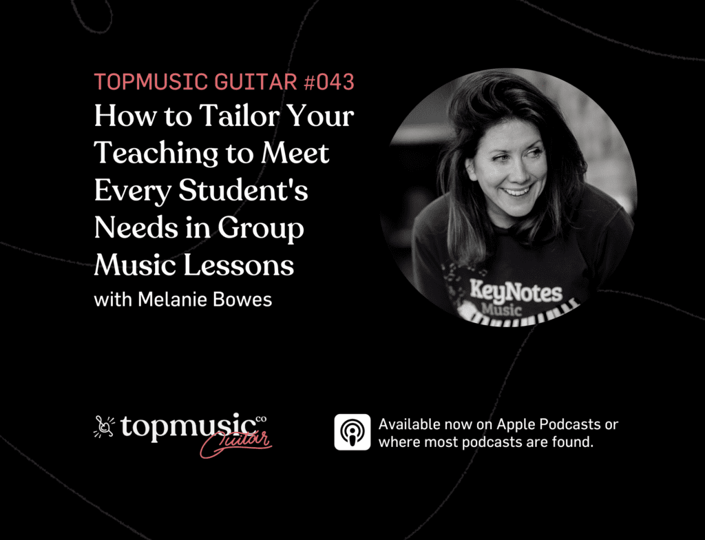 #043: How to Tailor Your Teaching to Meet Every Student’s Needs in Group Lessons with Melanie Bowes