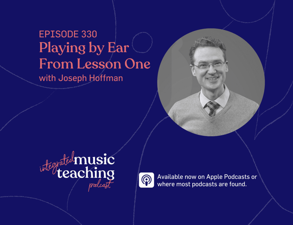 330: Playing by Ear From Lesson One with Joseph Hoffman