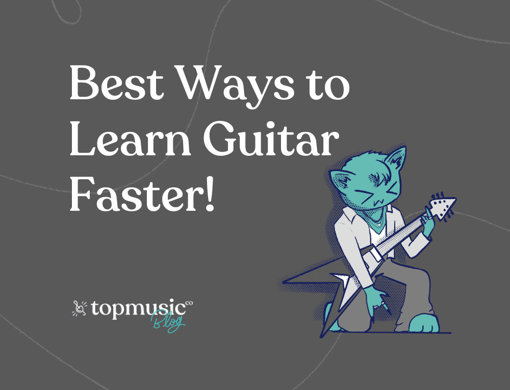 Best Ways To Learn Guitar Faster