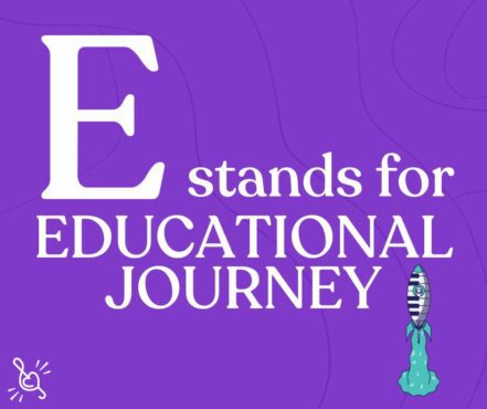 E stands for Educational Journey