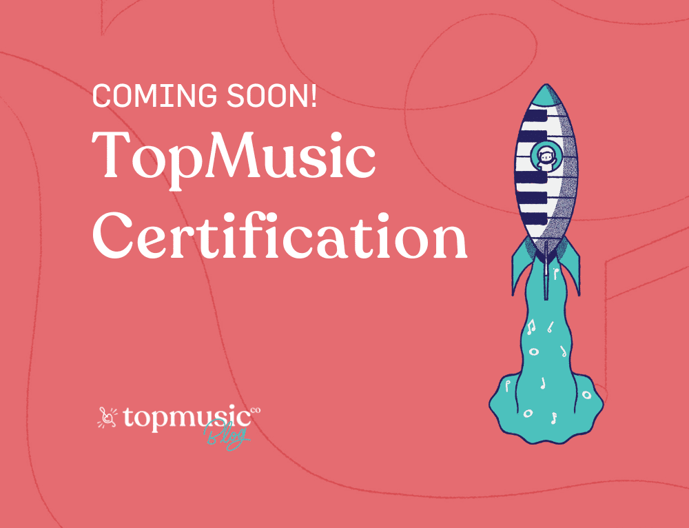 Coming Soon…TopMusic Certification