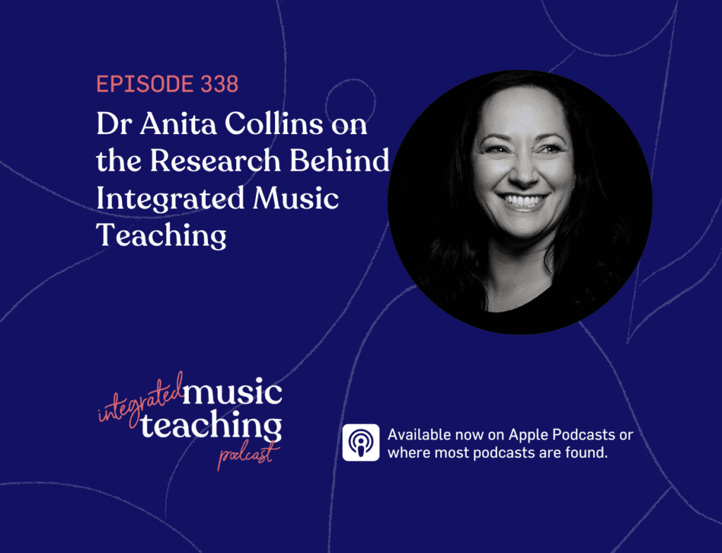 IMT EPISODE 338 - Dr Anita Collins on the Research Behind Integrated Music Teaching