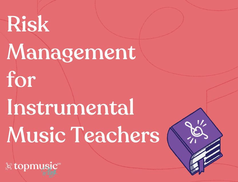 Risk Management for Instrumental Music Teachers