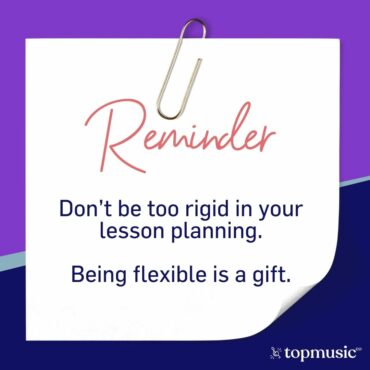 reminder to be flexible when lesson planning