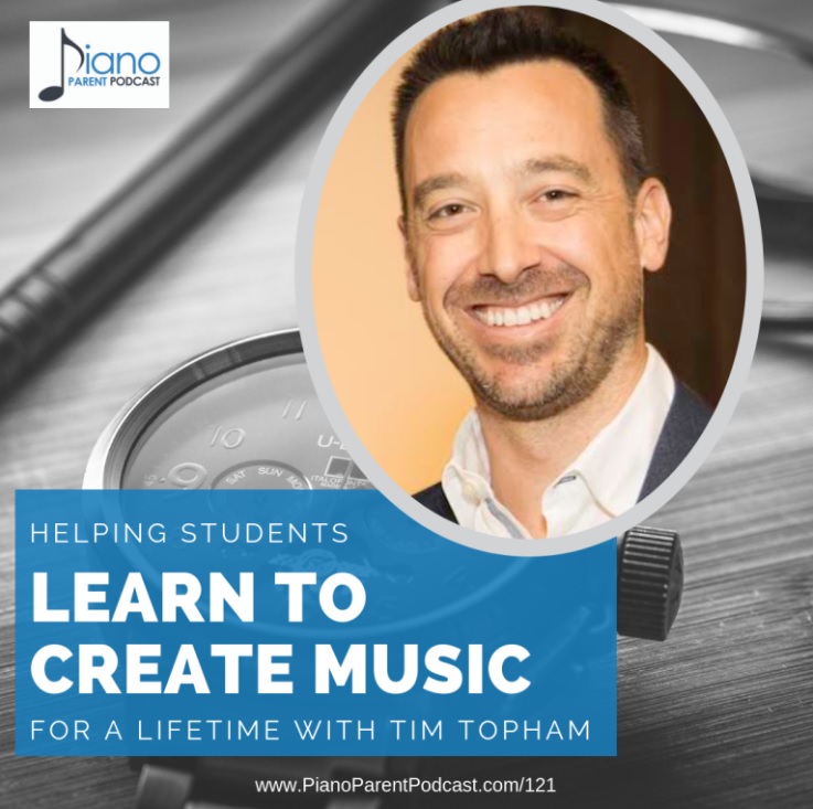 PPP121: Helping Students Learn to Create Music for a Lifetime with Tim Topham