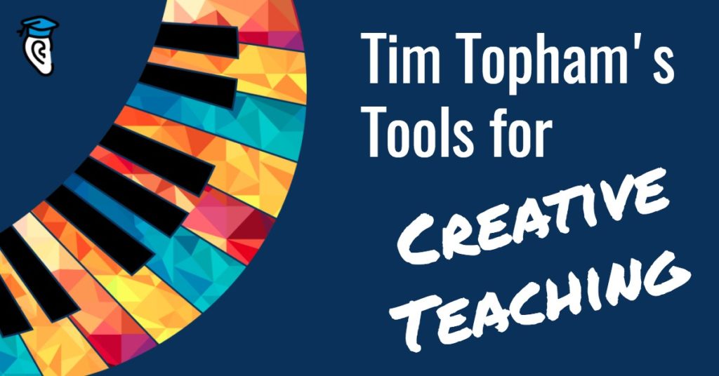 Tim Topham’s Tools for Creative Teaching – Part 2