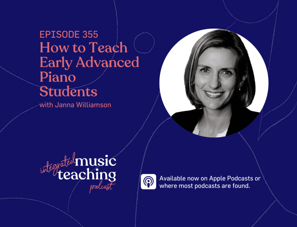 IMT EPISODE 355 How to Teach Early Advanced Piano Students with Janna Williamson