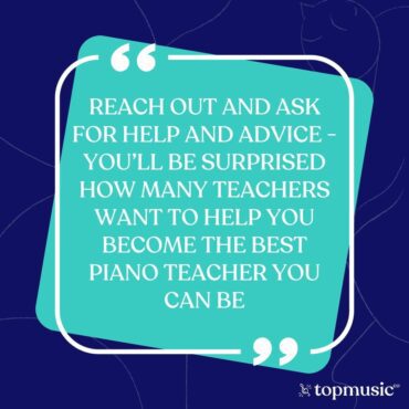 Quote about reaching out for help to become the best piano teacher you can be