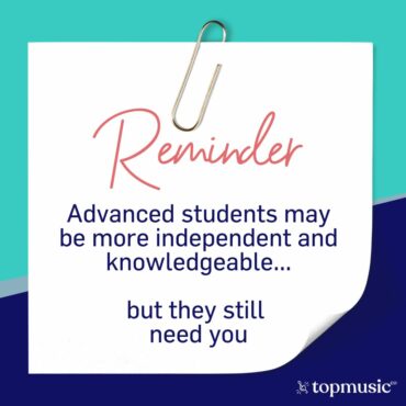 your advanced  students still need you