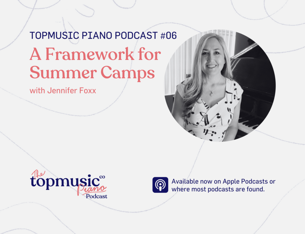 TMPiano Podcast 06 - A Framework for Summer Camps with Jennifer Foxx