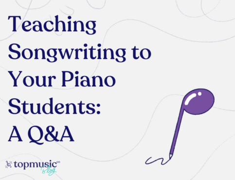 Teaching Songwriting to Your Piano Students: A Q&A