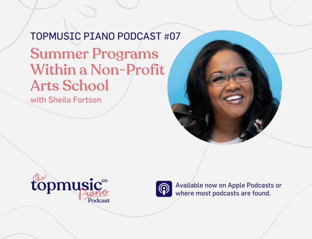 007: Summer Programs Within a Non-Profit Arts School feat. Sheila Fortson