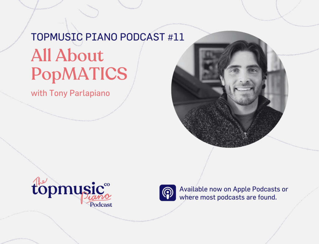 TMPiano Podcast 11 - All About PopMATICS with Tony Parlapiano