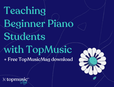 Teaching Beginner Piano Students with TopMusic