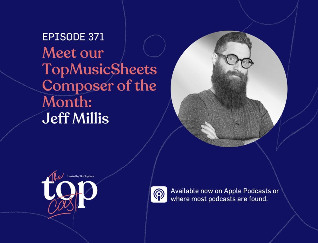371: Meet Our TopMusicSheets Composer of the Month: Jeff Millis